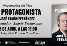 José Ramón Fernández y Andrés Bustamante presentan El protagonista este miércoles en el FCE Rosario Castellanos