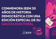 CONMEMORA IEEM 30 AÑOS DE HISTORIA DEMOCRÁTICA CON UNA EDICIÓN ESPECIAL DE SU GACETA ELECTORAL